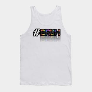 Hashtag Bruh - Trendy Slang Abstract Typography Tank Top